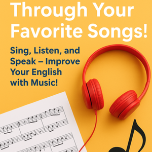 Learn English Through Your Favorite Songs!