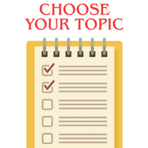 Choose Your Topic