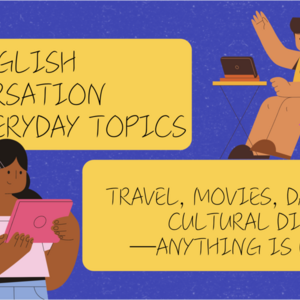 Fun English Conversation for Everyday Topics